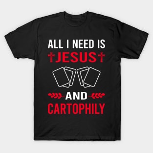 I Need Jesus And Cartophily Cartophilist T-Shirt